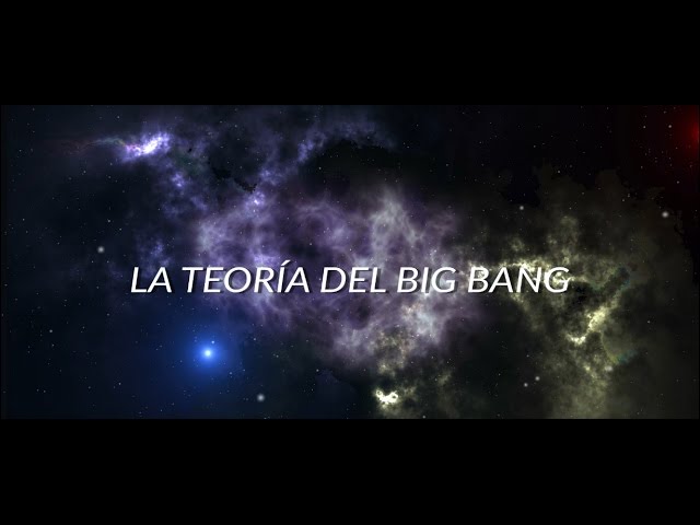 La Teoría Del Big Bang - Ciencia Clip